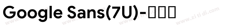 Google Sans(7U)字体转换